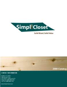Simpl Closet Solid Wood, Solid Value 2009 Catalog CONTACT INFORMATION SIMPLE CLOSET
