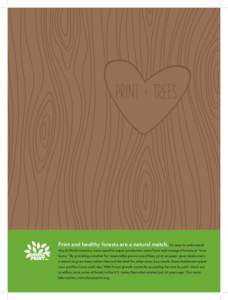 Print and healthy forests are a natural match. It’s easy to understand why. In North America, trees used for paper production come from well-managed forests or “tree farms.” By providing a market for responsibly gr