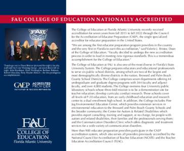 FAU COLLEGE OF EDUCATION NATIONALLY ACCREDITED The College of Education at Florida Atlantic University recently received accreditation for seven years from fall 2015 to fall 2022 through the Council for the Accreditation