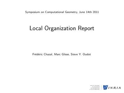 Symposium on Computational Geometry, June 14th[removed]Local Organization Report Fr´ ed´