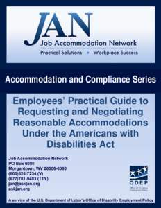 Accommodation and Compliance Series Employees’ Practical Guide to Requesting and Negotiating Reasonable Accommodations Under the Americans with Disabilities Act