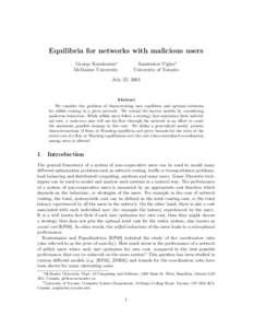 Equilibria for networks with malicious users George Karakostas∗ McMaster University Anastasios Viglas† University of Toronto