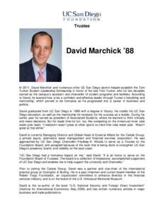 Trustee  David Marchick ’88 In 2011, David Marchick and numerous other UC San Diego alumni helped establish the Tom Tucker Student Leadership Scholarship in honor of the late Tom Tucker, who for two decades