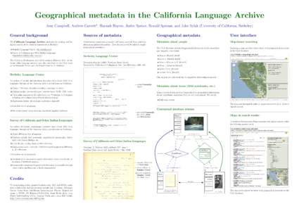 Geographical metadata in the California Language Archive Amy Campbell, Andrew Garrett*, Hannah Haynie, Justin Spence, Ronald Sprouse, and John Sylak (University of California, Berkeley) General background Sources of meta