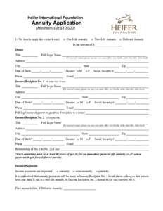 Heifer International Foundation  Annuity Application (Minimum Gift $10,000) 	
   I / We hereby apply for a (check one):