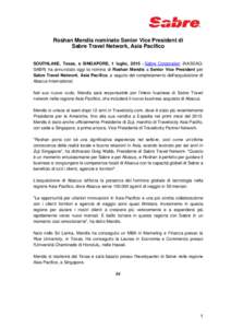 Roshan Mendis nominato Senior Vice President di Sabre Travel Network, Asia Pacifico SOUTHLAKE, Texas, e SINGAPORE, 1 luglio, 2015 –Sabre Corporation (NASDAQ: SABR) ha annunciato oggi la nomina di Roshan Mendis a Senior