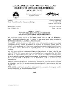 ALASKA DEPARTMENT OF FISH AND GAME DIVISION OF COMMERCIAL FISHERIES NEWS RELEASE Sam Cotten, Acting Commissioner Jeff Regnart, Director