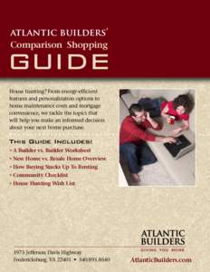 atlantic builders’ Comparison Shopping House hunting? From energy-efficient features and personalization options to home maintenance costs and mortgage