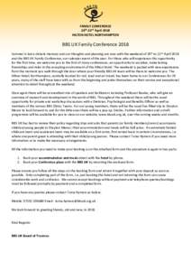 FAMILY CONFERENCE 20th-22nd April 2018 HILTON HOTEL NORTHAMPTON BBS UK Family Conference 2018 Summer is but a distant memory and our thoughts and planning are now with the weekend of 20th to 22nd April 2018