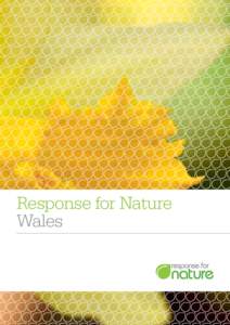 Response for Nature Wales Guy Rogers (rspb-images.com)  R E SP O NSE FO R NAT U R E : W A L ES