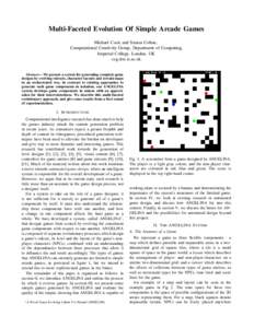 Multi-Faceted Evolution Of Simple Arcade Games Michael Cook and Simon Colton, Computational Creativity Group, Department of Computing, Imperial College, London, UK ccg.doc.ic.ac.uk