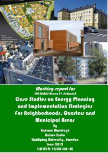 IEA-ECBCS Annex 51 – Subtask B  May 2012 Bahram Moshfegh, Heimo Zinko Case Studies on Energy Planning and Implementation Strategies for Neighborhoods,