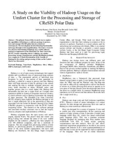 A Study on the Viability of Hadoop Usage on the Umfort Cluster for the Processing and Storage of CReSIS Polar Data JerNettie Burney, Glen Koch, Jean Bevins& Cedric Hall Mentor: Je’aime Powell Elizabeth City State Unive