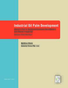 Industrial Oil Palm Development Liberia’s Path to Sustained Economic Development and Shared Prosperity? Lessons from the East  Matthias Rhein