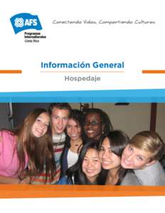 Información General Hospedaje ¡Comienza una amistad para toda la vida! AFS Programas Interculturales es una red global de estudiantes, familias, amigos y voluntarios dedicados a las experiencias de aprendizaje intercu