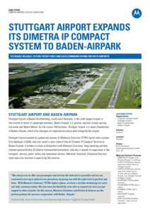 CASE STUDY GERMAN AIRPORTS TAKE OFF WITH TETRA STUTTGART AIRPORT EXPANDS ITS DIMETRA IP COMPACT SYSTEM TO BADEN-AIRPARK