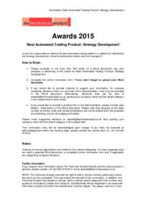 Nomination: Best Automated Trading Product: Strategy Development  Awards 2015 ‘Best Automated Trading Product: Strategy Development’ Is your firm responsible for offering the best automated trading platform or softwa