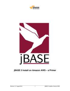 jBASE 5 Install on Amazon AWS – a Primer  Revision 1.0 August[removed]