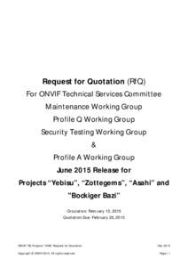 Request for Quotation (RfQ) For ONVIF Technical Services Committee Maintenance Working Group Profile Q Working Group Security Testing Working Group &