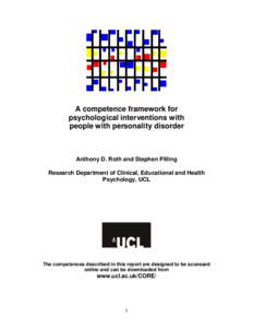 A competence framework for psychological interventions with people with personality disorder Anthony D. Roth and Stephen Pilling Research Department of Clinical, Educational and Health