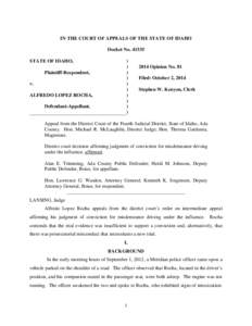 IN THE COURT OF APPEALS OF THE STATE OF IDAHO Docket No[removed]STATE OF IDAHO, Plaintiff-Respondent, v. ALFREDO LOPEZ ROCHA,