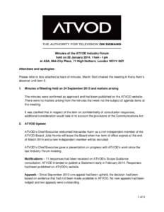 Minutes of the ATVOD Industry Forum held on 28 January 2014, 11am - 1pm at ASA, Mid-City Place, 71 High Holborn, London WC1V 6QT Attendees and apologies: Please refer to lists attached at back of minutes. Martin Stott ch