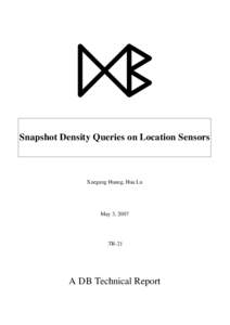 Snapshot Density Queries on Location Sensors  Xuegang Huang, Hua Lu May 3, 2007