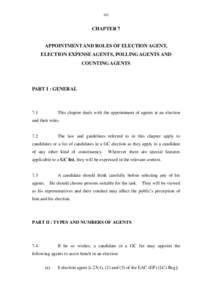 102  CHAPTER 7 APPOINTMENT AND ROLES OF ELECTION AGENT, ELECTION EXPENSE AGENTS, POLLING AGENTS AND