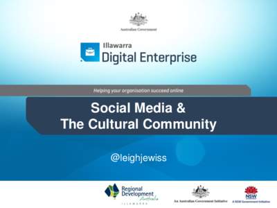 Illawarra  Social Media & The Cultural Community @leighjewiss
