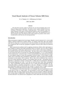 Voxel Based Analysis of Tissue Volume MRI Data N. A. Thacker, D. C. Williamson, M. Pokric 20th July 2003 Abstract This document has been written to illustrate the role that assumptions play in the