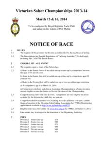 Victorian Sabot ChampionshipsMarch 15 & 16, 2014 To be conducted by Royal Brighton Yacht Club and sailed on the waters of Port Phillip  NOTICE OF RACE