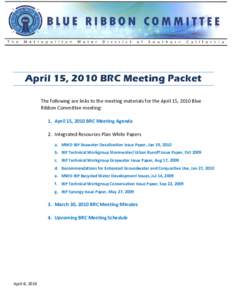 April 15, 2010 BRC Meeting Packet The following are links to the meeting materials for the April 15, 2010 Blue Ribbon Committee meeting: 1. April 15, 2010 BRC Meeting Agenda 2. Integrated Resources Plan White Papers a. M