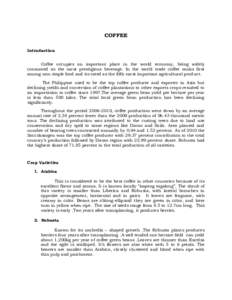 COFFEE Introduction Coffee occupies an important place in the world economy, being widely consumed as the most prestigious beverage. In the world trade coffee ranks first among non-staple food and its rated as the fifth 
