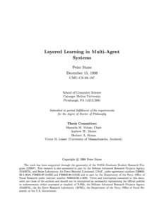 Layered Learning in Multi-Agent Systems Peter Stone December 15, 1998 CMU-CS[removed]