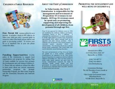 Children & Family Resources  About the First 5 Commission In Yuba County, the First 5 Commission is responsible for the management and investment of