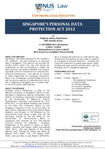 CONTINUING LEGAL EDUCATION  SINGAPORE’S PERSONAL DATA PROTECTION ACT 2012 BY