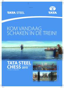 Kom vandaag schaken in de trein! TATA STEEL CHESS 2015 TOURNAMENT
