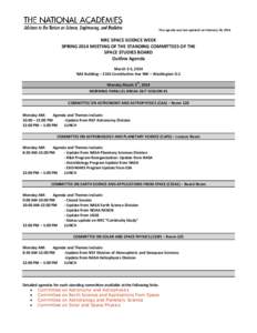 This agenda was last updated on February 28, 2014  NRC SPACE SCIENCE WEEK SPRING 2014 MEETING OF THE STANDING COMMITTEES OF THE SPACE STUDIES BOARD Outline Agenda