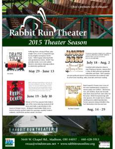 Ohio’s premiere barn theater!  2015 Theater Season Suffering from a string of flops, playwright Sidney Bruhl is prepared to go to any lengths to improve his fortunes. With its gasp-inducing thrills and spontaneous humo
