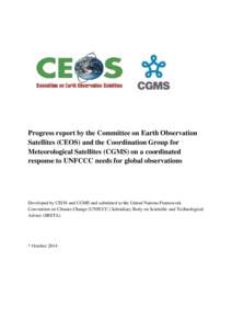 Progress report by the Committee on Earth Observation Satellites (CEOS) and the Coordination Group for Meteorological Satellites (CGMS) on a coordinated response to UNFCCC needs for global observations  Developed by CEOS