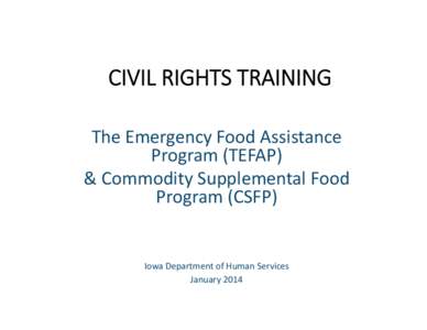 CIVIL RIGHTS TRAINING The Emergency Food Assistance  Program (TEFAP) & Commodity Supplemental Food  Program (CSFP)
