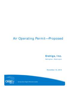 Air Operating Permit—Proposed  Ershigs, Inc. Bellingham, Washington  November 13, 2014