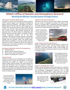 NOAA’s Office of Oceanic and Atmospheric Research Meeting the Mission: Serving Society Through Science OAR’s Vision Is To Deliver NOAA’s Future The Office of Oceanic and Atmospheric Research (OAR) is NOAA’s resea