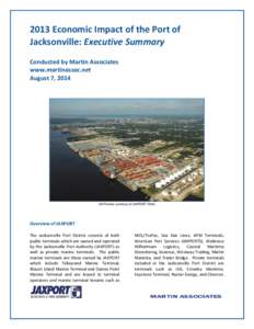 2013 Economic Impact of the Port of Jacksonville: Executive Summary Conducted by Martin Associates www.martinassoc.net August 7, 2014