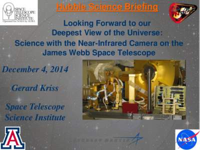 Hubble Science Briefing Looking Forward to our Deepest View of the Universe: Science with the Near-Infrared Camera on the James Webb Space Telescope