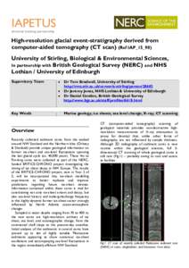 IAPETUS doctoral training partnership High-resolution glacial event-stratigraphy derived from computer-aided tomography (CT scan) (Ref IAP_15_90) University of Stirling, Biological & Environmental Sciences,