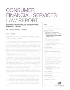 CONSUMER FINANCIAL SERVICES LAW REPORT FOCUSING ON SIGNIFICANT CASELAW AND EMERGING TRENDS MAY 1, 2015  VOLUME 18  ISSUE 21