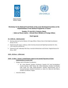 Workshop for the National Focal Points of the Least Developed Countries on the implementation of the Istanbul Programme of Action Sunday, 27 July 2014, Cotonou, Benin « Salle du Fleuve Jaune », Ground floor, Ministry o