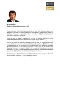 ROSS ISRAEL Head of Global Infrastructure, QIC Ross co-founded QIC Global Infrastructure (GI) in earlyRoss provides overall leadership to the team and has had oversight on all of the team’s investments. In addit