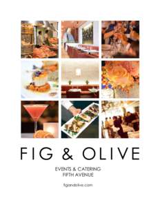 EVENTS & CATERING FIFTH AVENUE figandolive.com CONTENTS Our Cuisine & Philosophy